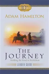 Book cover of The Journey Leader Guide by Adam Hamilton