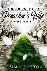 Book cover of The Journey of a Preacher's Wife by Emma Lofton