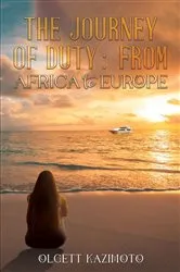 Book cover of The Journey of Duty: From Africa to Europe by Olgett Kazimoto