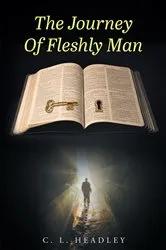 Book cover of The Journey Of Fleshly Man by C. L. Headley