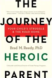 Book cover of The Journey of the Heroic Parent by Reedy, PhD, Brad M.