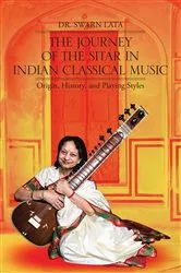 Book cover of The Journey of the Sitar in Indian Classical Music by Dr. Swarn Lata