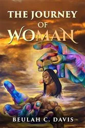 Book cover of The Journey of WOMAN by Davis, Beulah , C.