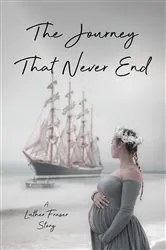 Book cover of The Journey That Never End by Luther Fraser
