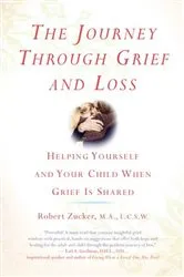 Book cover of The Journey Through Grief and Loss by Robert Zucker