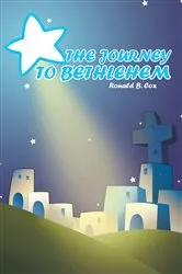 Book cover of The Journey to Bethlehem by Ronald B. Cox