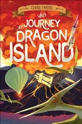 Book cover of The Journey to Dragon Island by Claire Fayers