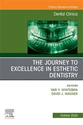Book cover of The Journey To Excellence in Esthetic Dentistry, An Issue of Dental Clinics of North America, E-Book by Yair Whiteman