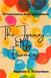Book cover of The Journey to My Essence by Rochelle Renee Richardson
