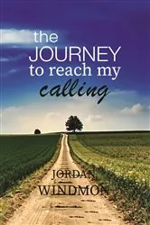 Book cover of The Journey to Reach my Calling by Jordan Windmon
