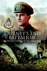 Book cover of The Journeys End Battalion by Michael Lucas