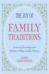 Book cover of The Joy of Family Traditions by Jennifer Trainer Thompson