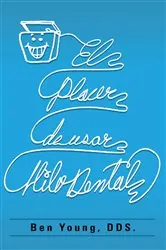 Book cover of The Joy of Flossing (Spanish) by Benjamin W Young