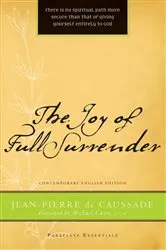 Book cover of The Joy of Full Surrender by Jean Pierre de Caussade