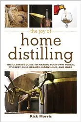 Book cover of The Joy of Home Distilling by Rick Morris
