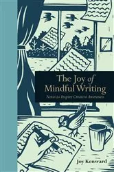 Book cover of The Joy of Mindful Writing by Joy Kenward