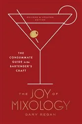 Book cover of The Joy of Mixology, Revised and Updated Edition by Gary Regan