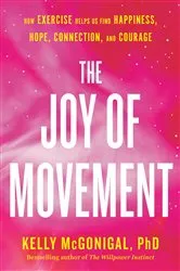 Book cover of The Joy of Movement by Kelly McGonigal