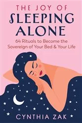 Book cover of The Joy of Sleeping Alone by Cynthia Zak