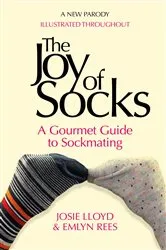 Book cover of The Joy of Socks: A Gourmet Guide to Sockmating by Emlyn Rees