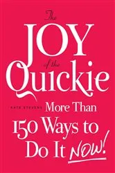 Book cover of The Joy of the Quickie by Kate Stevens