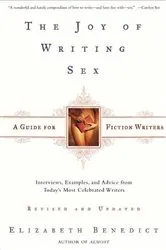 Book cover of The Joy of Writing Sex by Elizabeth Benedict