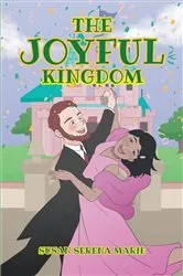 Book cover of The Joyful Kingdom by Susan Serena Marie