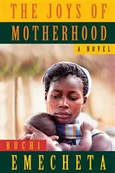 Book cover of The Joys of Motherhood: A Novel (2nd ed.) by Buchi Emecheta