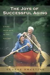 Book cover of The Joys of Successful Aging by George Sweeting