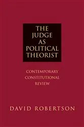Book cover of The Judge as Political Theorist by David Robertson