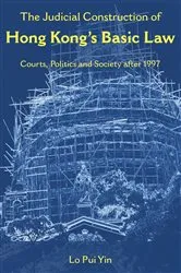 Book cover of The Judicial Construction of Hong Kong's Basic Law by Pui Yin Lo