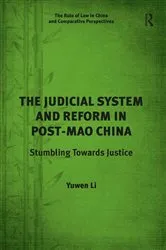 Book cover of The Judicial System and Reform in Post-Mao China by Yuwen Li