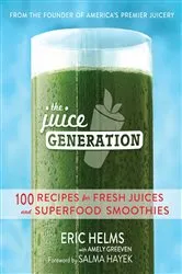 Book cover of The Juice Generation by Eric Helms