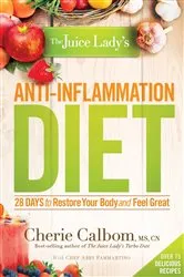 Book cover of The Juice Lady's Anti-Inflammation Diet by Calbom, MS, CN, Cherie