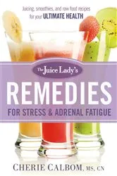 Book cover of The Juice Lady's Remedies for Stress and Adrenal Fatigue by Unknown