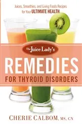 Book cover of The Juice Lady's Remedies for Thyroid Disorders by Unknown