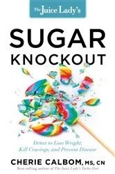 Book cover of The Juice Lady's Sugar Knockout by Unknown