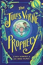 Book cover of The Jules Verne Prophecy by Larry Schwarz
