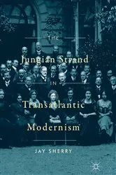 Book cover of The Jungian Strand in Transatlantic Modernism by Jay Sherry