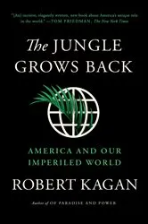 Book cover of The Jungle Grows Back by Robert Kagan