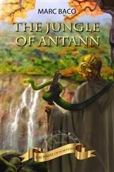 Book cover of The Jungle of Antann by Marc Baco