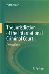 Book cover of The Jurisdiction of the International Criminal Court (2nd ed.) by Victor Tsilonis