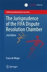 Book cover of The Jurisprudence of the FIFA Dispute Resolution Chamber (2nd ed.) by Frans de Weger