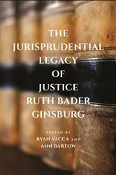 Book cover of The Jurisprudential Legacy of Justice Ruth Bader Ginsburg by Ryan Vacca