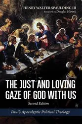 Book cover of The Just and Loving Gaze of God with Us, Second Edition by Henry WalterIII Spaulding