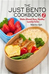 Book cover of The Just Bento Cookbook 2 by Makiko Itoh