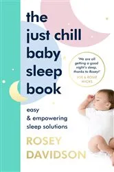 Book cover of The Just Chill Baby Sleep Book by Rosey Davidson