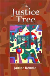Book cover of The Justice Tree by Janine Rennie