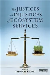 Book cover of The Justices and Injustices of Ecosystem Services by Thomas Sikor