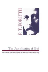Book cover of The Justification of God by P. T. Forsyth
